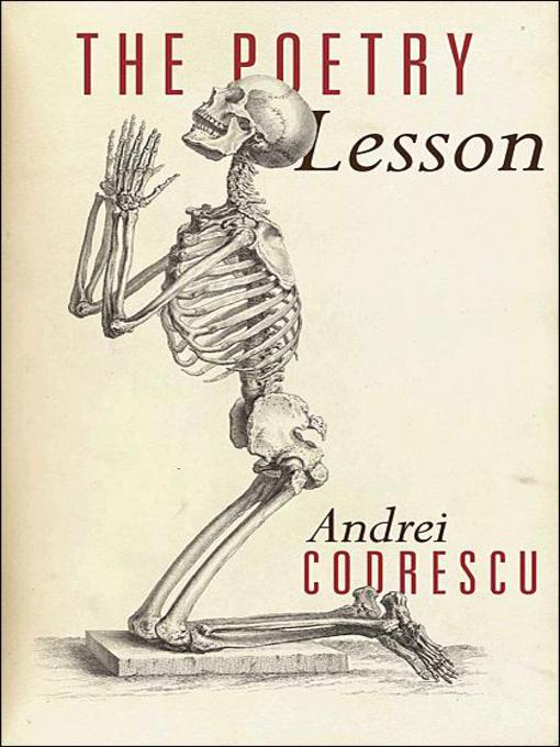 Title details for The Poetry Lesson by Andrei Codrescu - Available